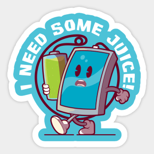 I need Some Juice! Sticker